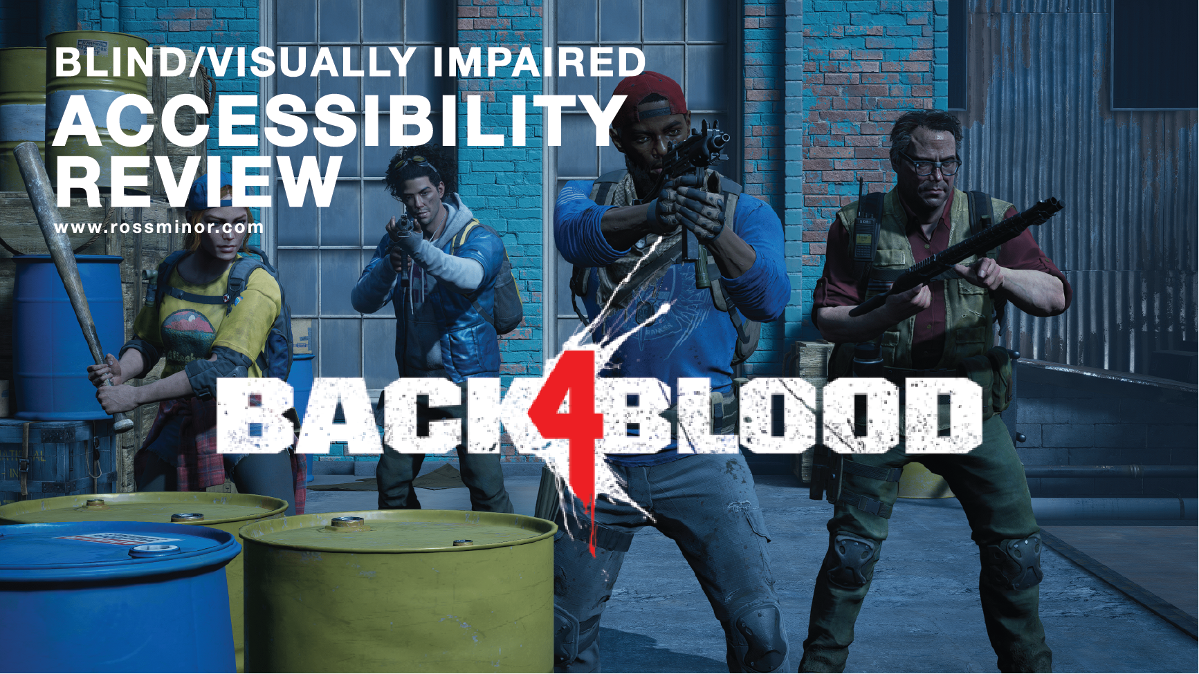 Four characters in Back4Blood stand posted with weapons drawn towards the camera, text reads "Blind/Visually Impaired Accessibility review, Back4Blood, RossMinor.com."